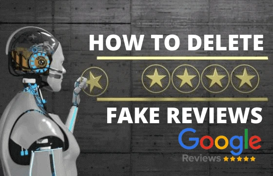 How to Spot and Delete Fake Google Reviews